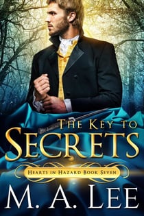 The Key to Secrets - Hearts in Hazard, #7