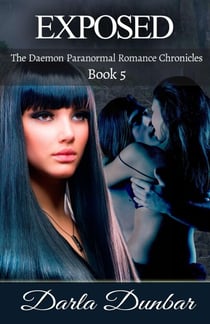 Exposed - The Daemon Paranormal Romance Chronicles, #5