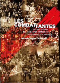 Les combattantes - L'histoire oubliée des miliciennes antifascistes dans la guerre d'Espagne
