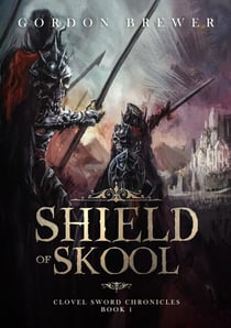 Shield of Skool - Clovel Sword Chronicles, #1