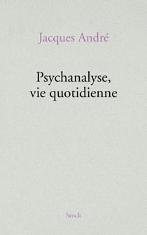 Psychanalyse, vie quotidienne
