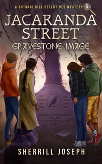 Jacaranda Street: Gravestone Image - The Botanic Hill Detectives Mysteries, #5