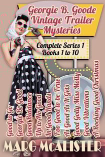 Georgie B. Goode Vintage Trailer Mysteries Books 1-10 - Georgie B. Goode Vintage Trailer Mysteries
