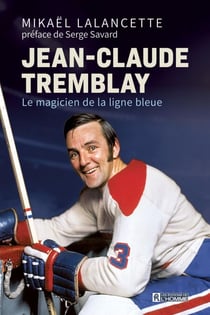 Jean-Claude Tremblay - Le magicien de la ligne bleue