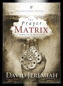 The Prayer Matrix - Plugging into the Unseen Reality