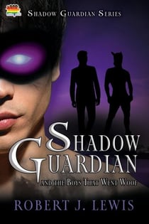Shadow Guardian and the Boys that Woof - Shadow Guardian Series, #3