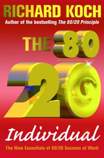 The 80/20 Individual - The Nine Essentials of 80/20 Success at Work