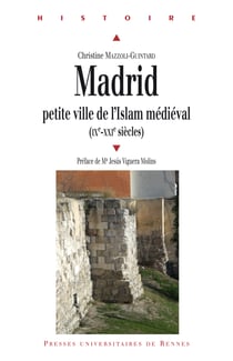Madrid - Petite ville de l'Islam médiéval (IXe-XXIe siècles)