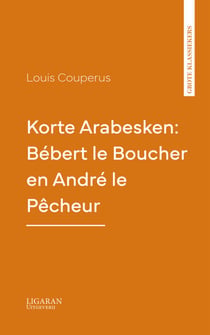Korte Arabesken: Bébert le Boucher en André le Pêcheur