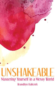 Unshakeable: Mastering Yourself in a Messy World - Wired to Heal, #1