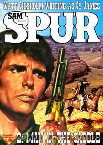 Sam Spur 2: Man in the Saddle - Sam Spur Western, #2