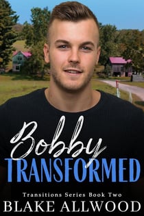 Bobby Transformed - Transitions Series, #3