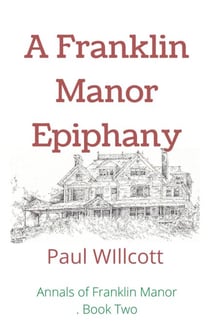 A Franklin Manor Epiphany - Annals of Franklin Manor, #2
