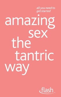 Amazing Sex The Tantric Way: Flash