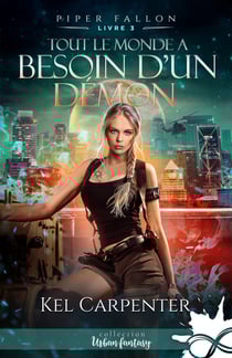 Tout le monde a besoin d’un démon - Piper Fallon, T3