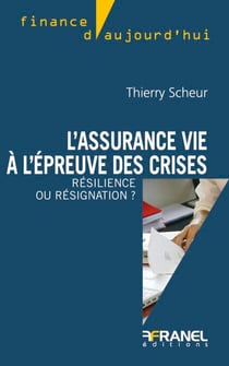 L'assurance vie à l'épreuve des crises - Résilience ou résignation ?
