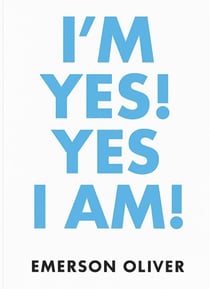 I'm Yes! Yes I Am!