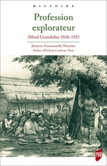 Profession explorateur - Alfred Grandidier 1836-1921