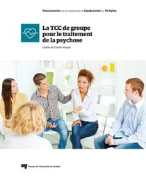 La TCC de groupe pour le traitement de la psychose - Guide de l'intervenant