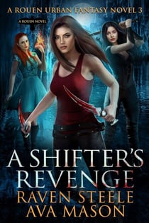 A Shifter's Revenge - Rouen Chronicles, #3