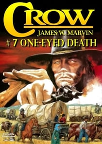 Crow 7: One-Eyed Death - A Crow Western, #7