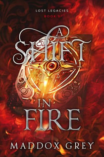 A Shift in Fire - Lost Legacies, #9
