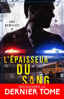 L’épaisseur du sang - Zoe Bentley, T3