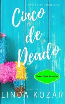 Cinco de Deado - Sweet Petite Mysteries, #5