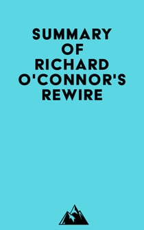 Summary of Richard O'Connor, PhD's Rewire