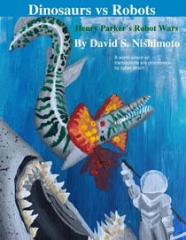 Dinosaurs vs Robots - Henry Parkers Robot Wars, #9