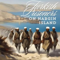 Turkish Prisoners on Nargin Island