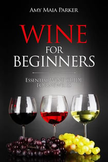 Wine for Beginners: Essential Wine Guide For Newbies - Wine & Spirits