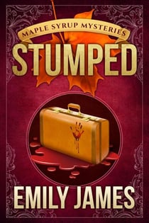 Stumped - Maple Syrup Mysteries, #13