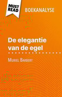 De elegantie van de egel van Muriel Barbery (Boekanalyse) - Volledige analyse en gedetailleerde samenvatting van het werk