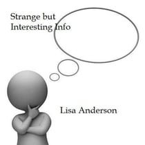 Strange But Interesting Info - Blog Post from Lisa Anderson, #1