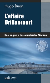 L'affaire Brillancourt - Une enquête du commissaire Workan - Tome 12