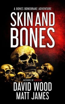 Skin and Bones - Bones Bonebrake Adventures, #3
