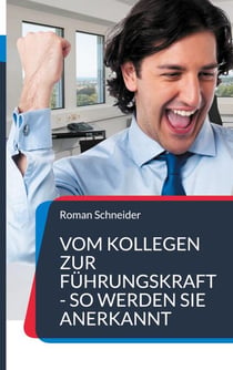 Vom Kollegen zur Führungskraft - so werden Sie anerkannt - Plötzlich befördert und nun? Dieses Buch hilft wirklich weiter.