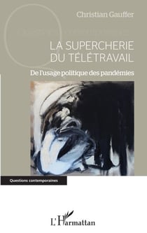 La supercherie du télétravail - De l'usage politique des pandémies
