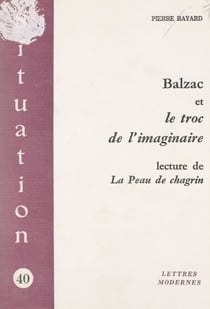 Balzac et le troc de l'imaginaire - Lecture de La peau de chagrin