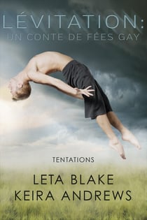 Lévitation : un conte de fées gay - Tentations #1