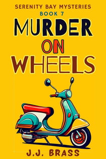 Murder on Wheels - Serenity Bay Mysteries, #7