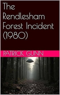 The Rendlesham Forest Incident (1980)
