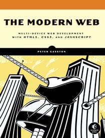 The Modern Web - Multi-Device Web Development with HTML5, CSS3, and JavaScript