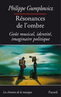 Résonances de l'ombre - Goût musical, identité, imaginaire politique