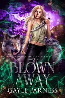 Blown Away - Rogues Shifter Series Book 4 - Rogues Shifter, #4