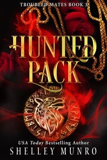 Hunted Pack - Troubled Mates, #3