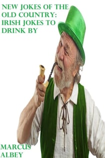 New Jokes of the Old Country: Irish Jokes to Drink By - Rising Fast, #189