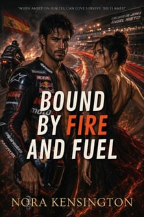 Bound by Fire and Fuel