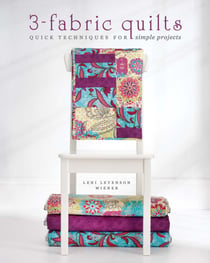 3-Fabric Quilts - Quick Techniques for Simple Projects